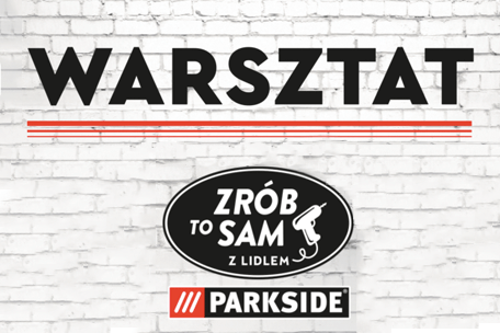 Zrób to sam z Lidlem – narzędzia Parkside